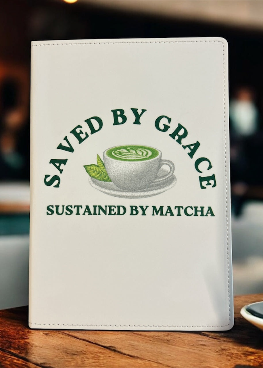 Saved by Grace Sustained by Matcha Journal. 